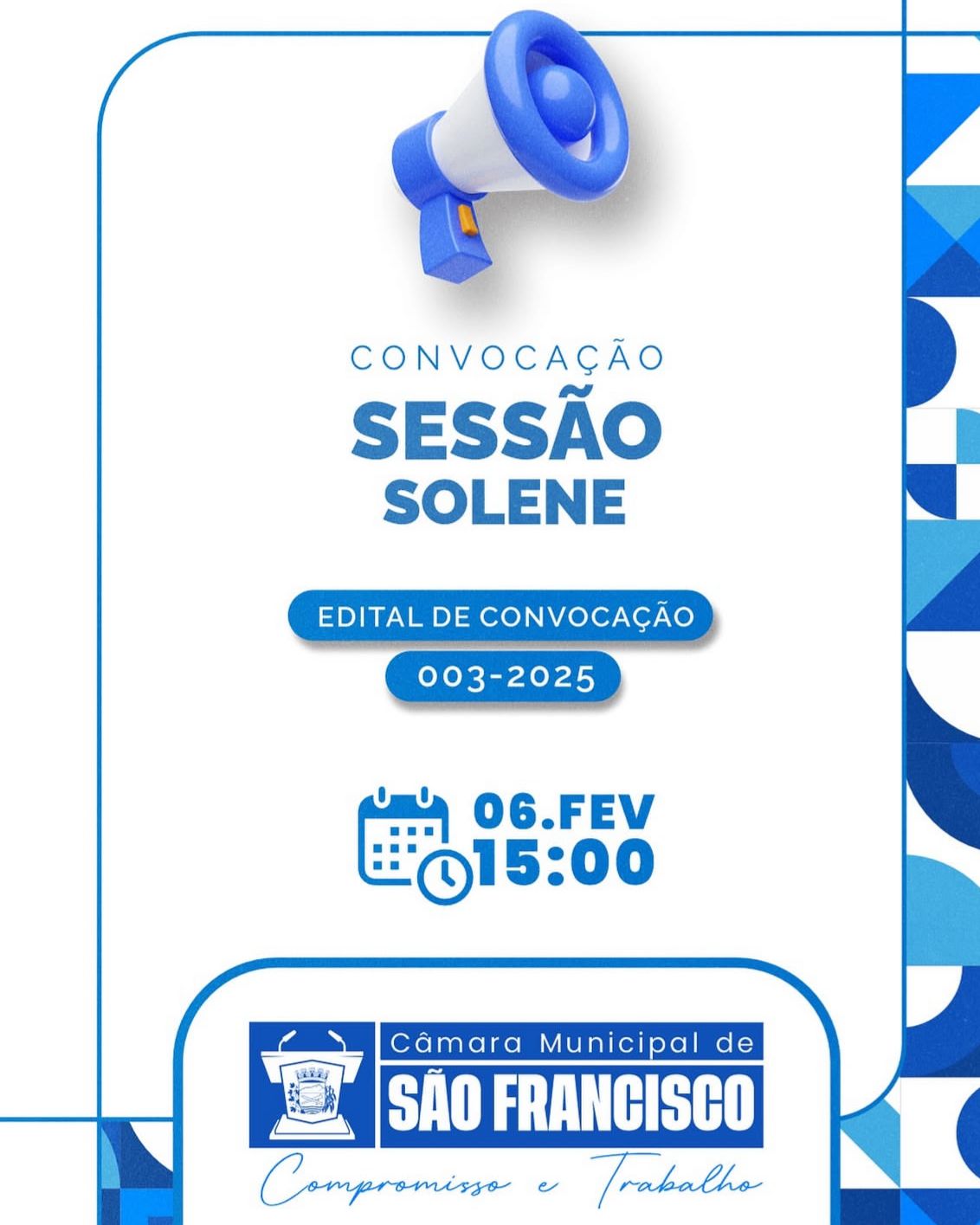 A Câmara Municipal de São Francisco-PB convoca todos os vereadores para a Sessão Solene de Abertura do Primeiro Período da Primeira Sessão Legislativa da Oitava Legislatura.
