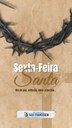 Na Sexta-Feira Santa, cristãos recordam a condenação, prisão, paixão e morte de Jesus na cruz.